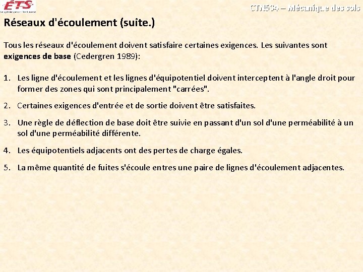 CTN 504 – Mécanique des sols Réseaux d'écoulement (suite. ) Tous les réseaux d'écoulement