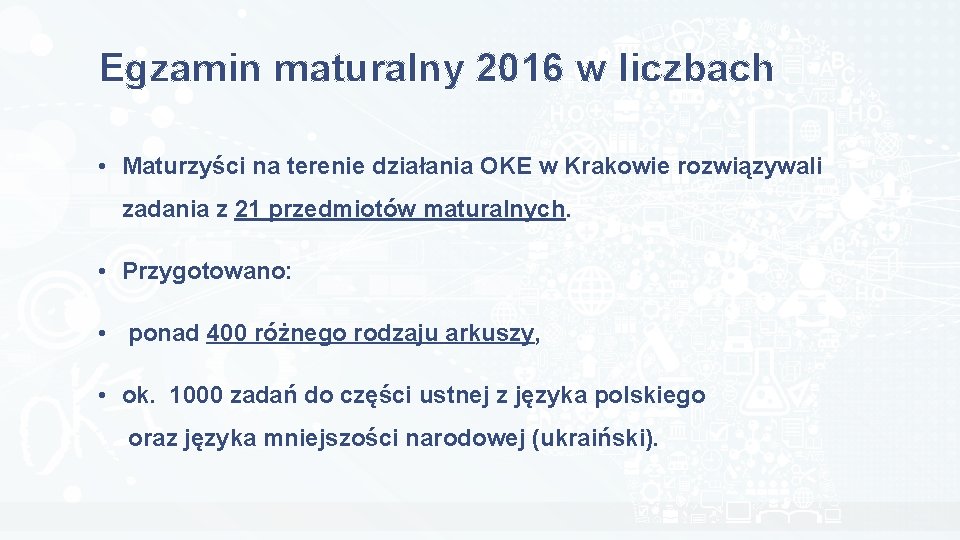 Egzamin maturalny 2016 w liczbach • Maturzyści na terenie działania OKE w Krakowie rozwiązywali