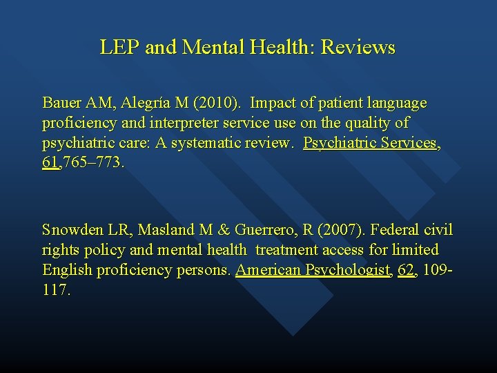 LEP and Mental Health: Reviews Bauer AM, Alegría M (2010). Impact of patient language