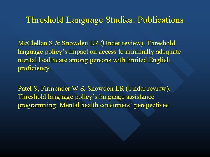 Threshold Language Studies: Publications Mc. Clellan S & Snowden LR (Under review). Threshold language