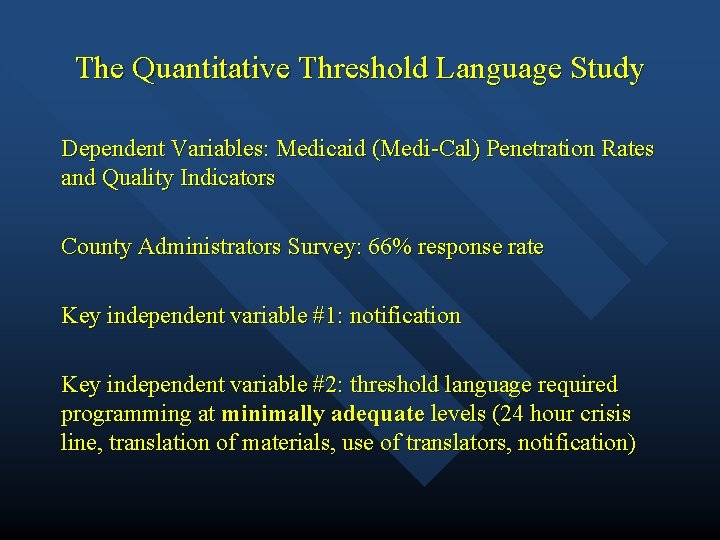 The Quantitative Threshold Language Study Dependent Variables: Medicaid (Medi-Cal) Penetration Rates and Quality Indicators