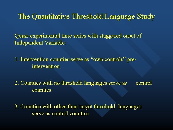 The Quantitative Threshold Language Study Quasi-experimental time series with staggered onset of Independent Variable: