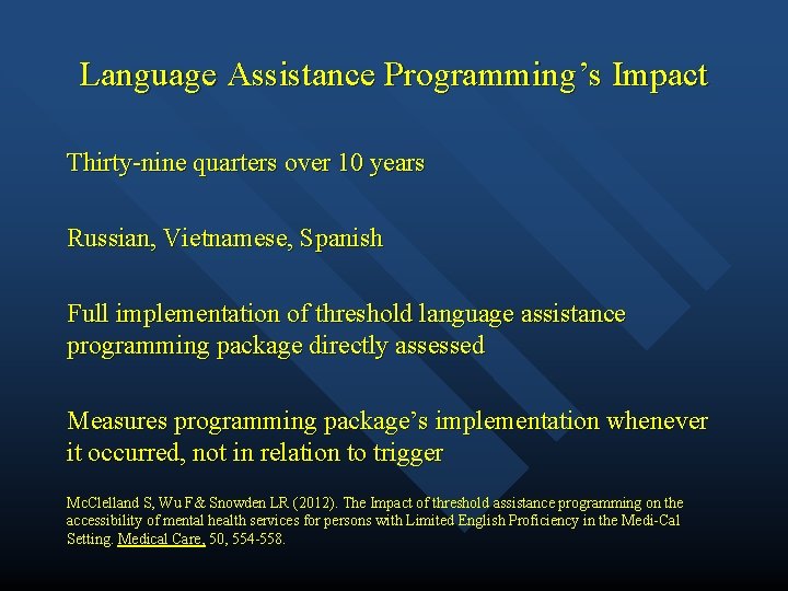 Language Assistance Programming’s Impact Thirty-nine quarters over 10 years Russian, Vietnamese, Spanish Full implementation