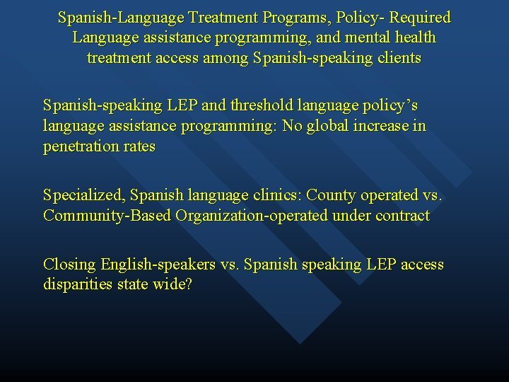 Spanish-Language Treatment Programs, Policy- Required Language assistance programming, and mental health treatment access among