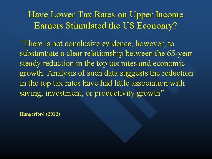 Have Lower Tax Rates on Upper Income Earners Stimulated the US Economy? “There is