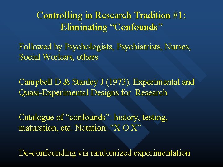 Controlling in Research Tradition #1: Eliminating “Confounds” Followed by Psychologists, Psychiatrists, Nurses, Social Workers,