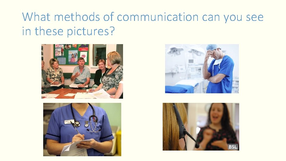 What methods of communication can you see in these pictures? 