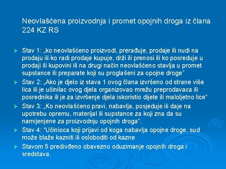 Neovlašćena proizvodnja i promet opojnih droga iz člana 224 KZ RS Ø Ø Ø