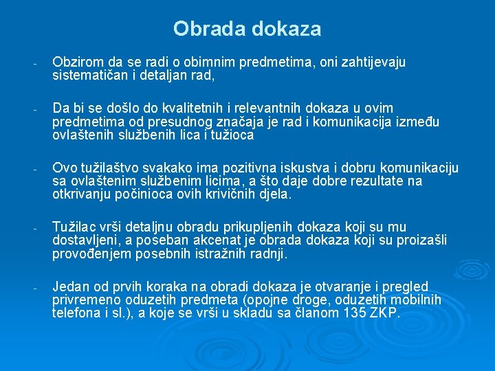 Obrada dokaza - Obzirom da se radi o obimnim predmetima, oni zahtijevaju sistematičan i Obrada dokaza - Obzirom da se radi o obimnim predmetima, oni zahtijevaju sistematičan i