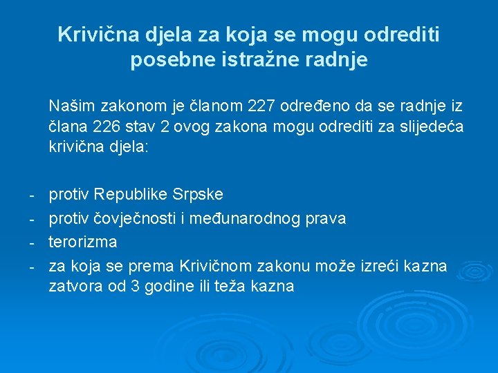 Krivična djela za koja se mogu odrediti posebne istražne radnje Našim zakonom je članom