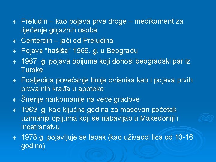 ♦ ♦ ♦ ♦ Preludin – kao pojava prve droge – medikament za liječenje