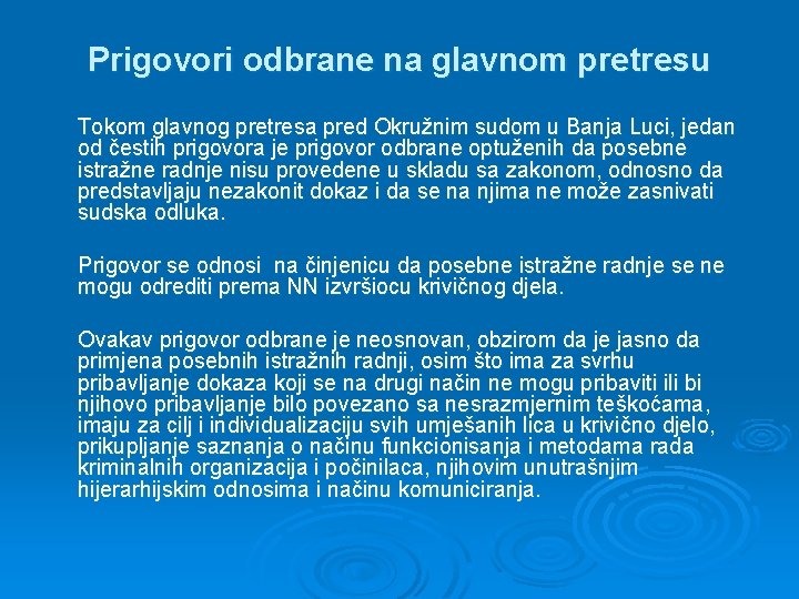 Prigovori odbrane na glavnom pretresu Tokom glavnog pretresa pred Okružnim sudom u Banja Luci,