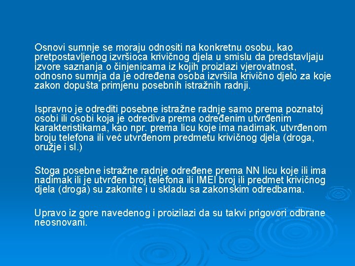 Osnovi sumnje se moraju odnositi na konkretnu osobu, kao pretpostavljenog izvršioca krivičnog djela u