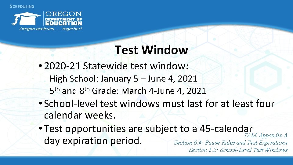 SCHEDULING Test Window • 2020 -21 Statewide test window: High School: January 5 –