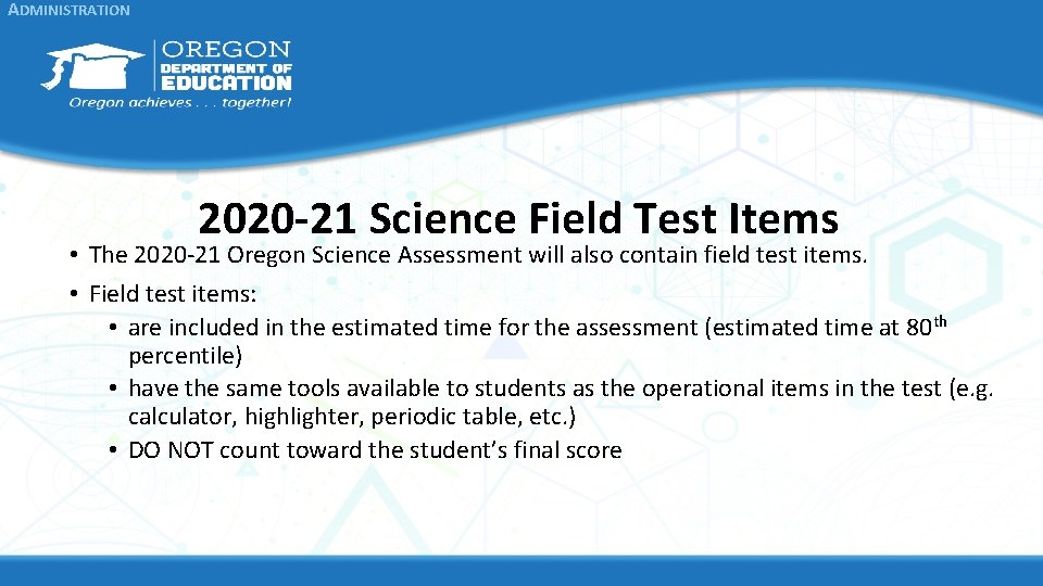 ADMINISTRATION 2020 -21 Science Field Test Items • The 2020 -21 Oregon Science Assessment ADMINISTRATION 2020 -21 Science Field Test Items • The 2020 -21 Oregon Science Assessment