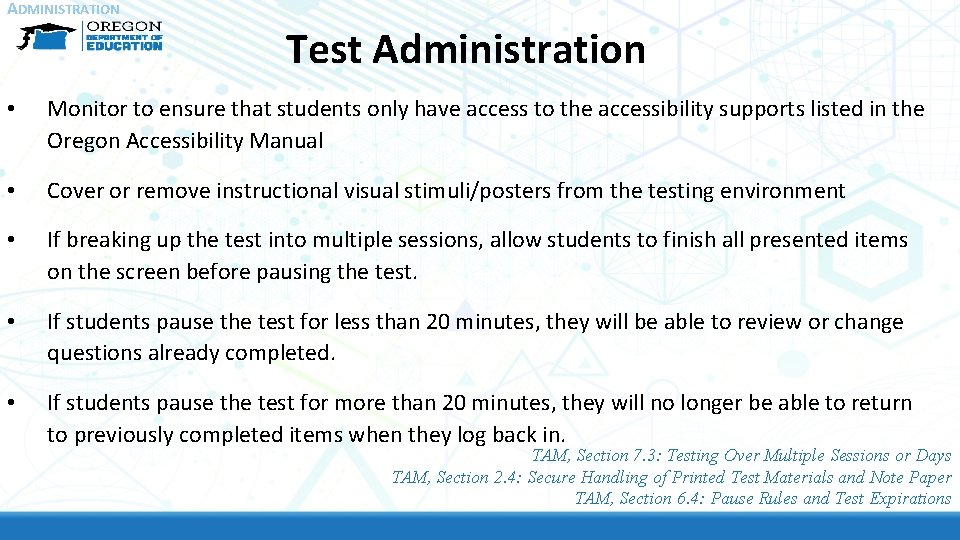 ADMINISTRATION Test Administration • Monitor to ensure that students only have access to the