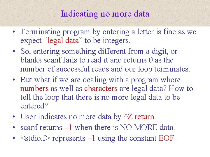 Indicating no more data • Terminating program by entering a letter is fine as