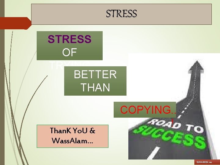 STRESS OF TRYING BETTER THAN Than. K Yo. U & Wass. Alam… COPYING. .