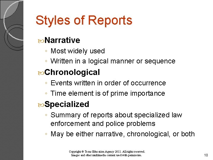 Styles of Reports Narrative ◦ Most widely used ◦ Written in a logical manner