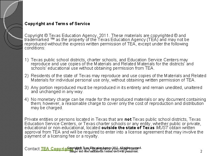 Copyright and Terms of Service Copyright © Texas Education Agency, 2011. These materials are