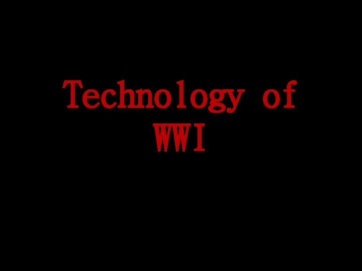 Technology of WWI 