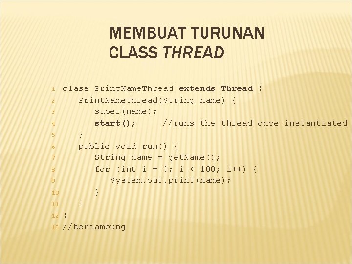 MEMBUAT TURUNAN CLASS THREAD 1 2 3 4 5 6 7 8 9 10