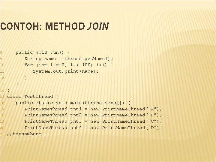 CONTOH: METHOD JOIN 8 9 10 11 12 13 14 15 16 17 18 CONTOH: METHOD JOIN 8 9 10 11 12 13 14 15 16 17 18