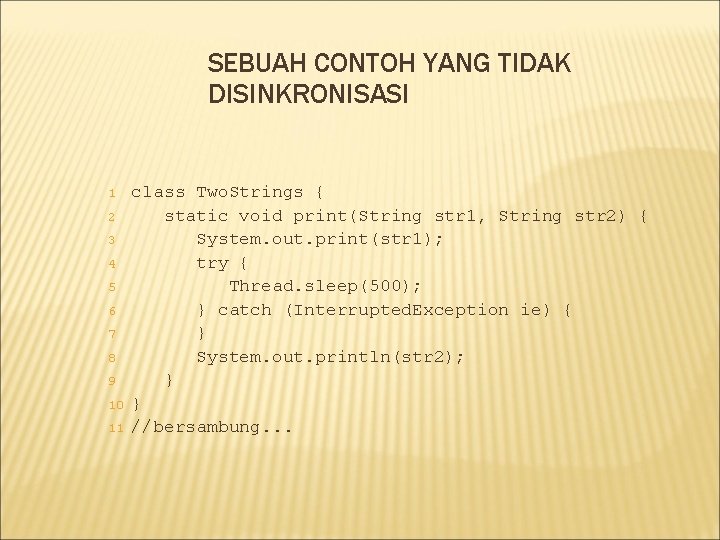 SEBUAH CONTOH YANG TIDAK DISINKRONISASI 1 2 3 4 5 6 7 8 9