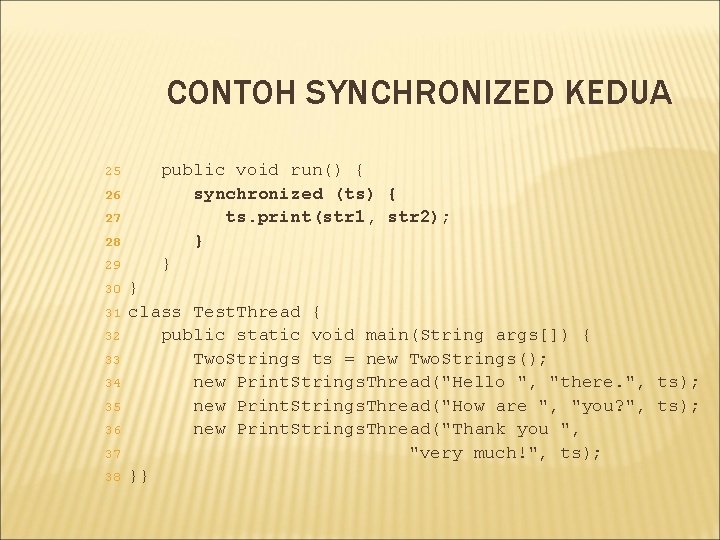 CONTOH SYNCHRONIZED KEDUA 25 26 27 28 29 30 31 32 33 34 35