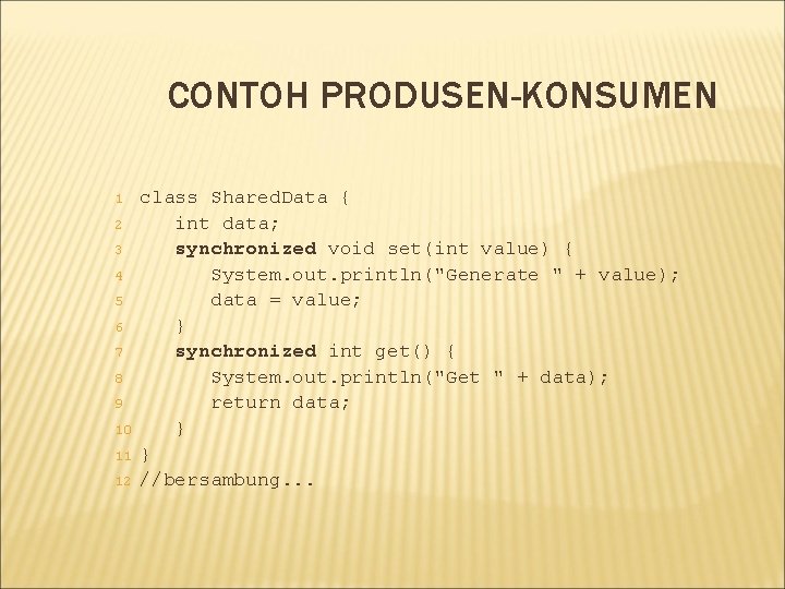 CONTOH PRODUSEN-KONSUMEN 1 2 3 4 5 6 7 8 9 10 11 12