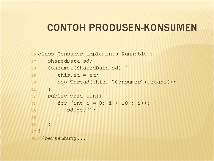 CONTOH PRODUSEN-KONSUMEN 26 27 28 29 30 31 32 33 34 35 36 37