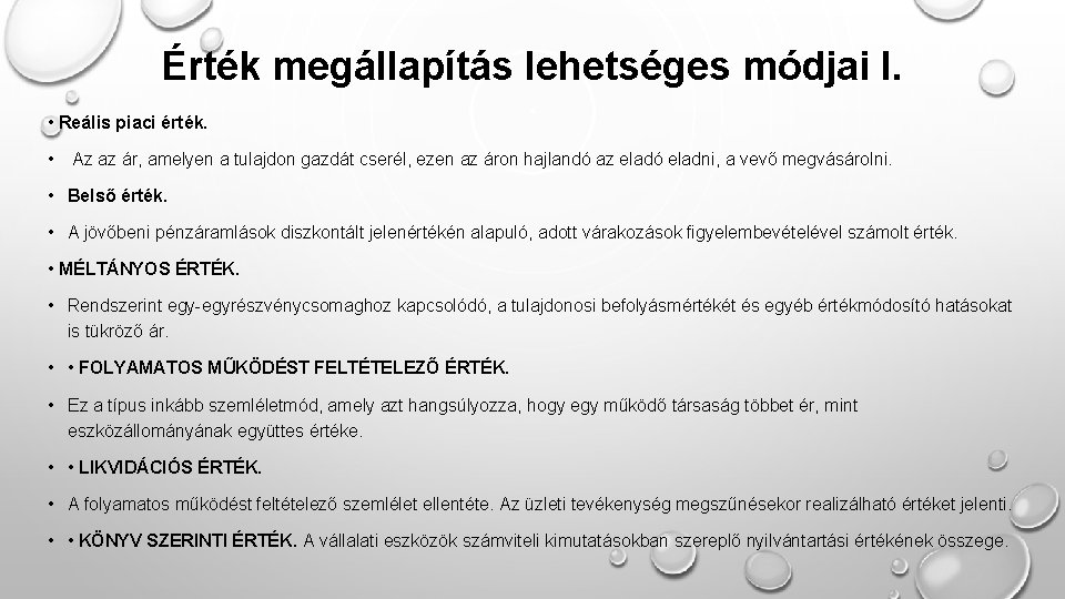 Érték megállapítás lehetséges módjai I. • Reális piaci érték. • Az az ár, amelyen