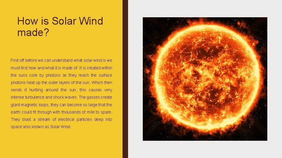 How is Solar Wind made? First off before we can understand what solar wind