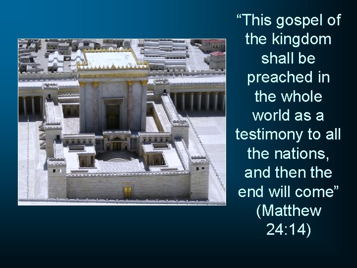 “This gospel of the kingdom shall be preached in the whole world as a