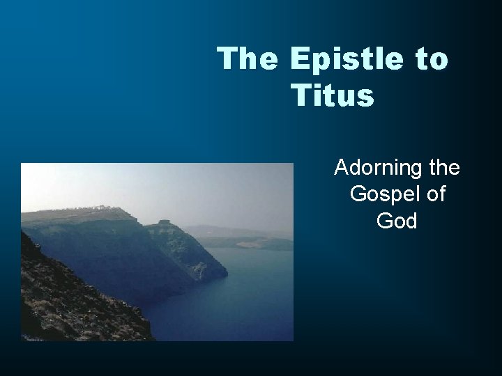 The Epistle to Titus Adorning the Gospel of God 