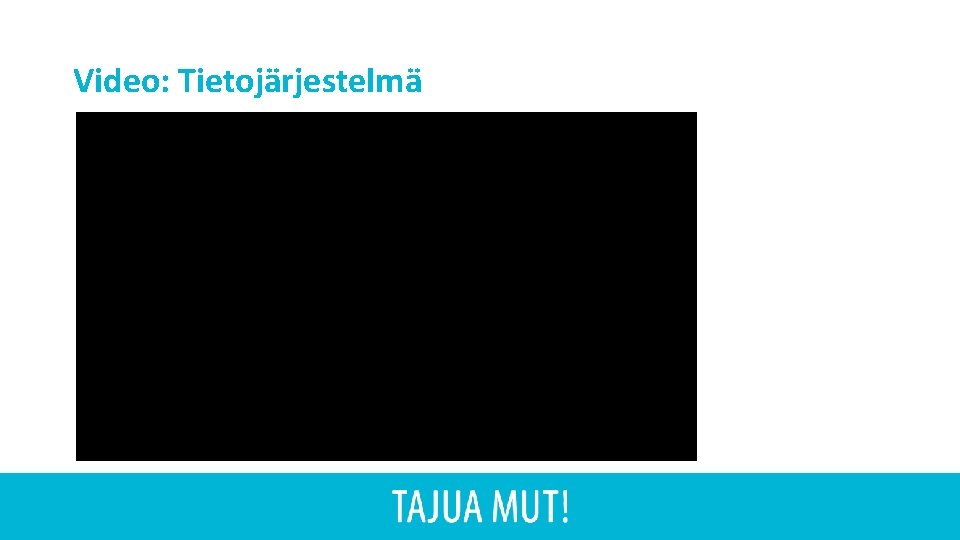 Video: Tietojärjestelmä 