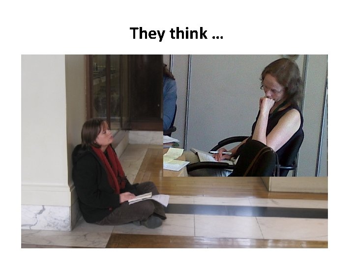 They think … 