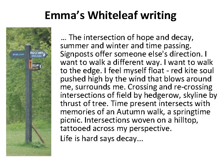 Emma’s Whiteleaf writing … The intersection of hope and decay, summer and winter and