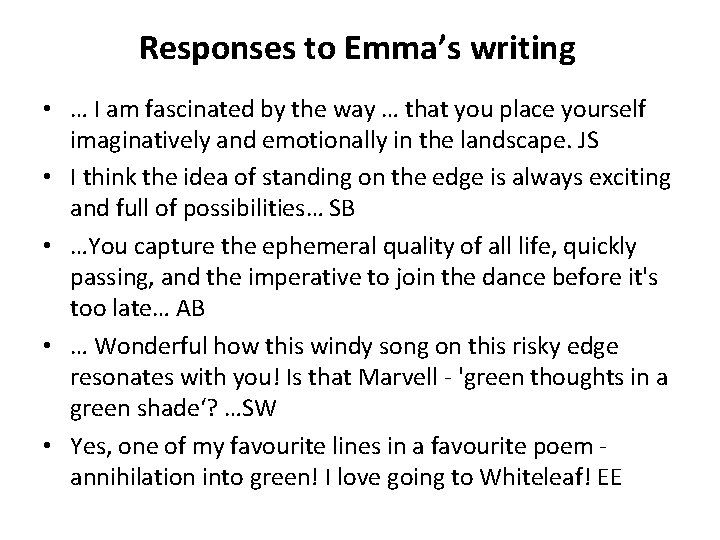Responses to Emma’s writing • … I am fascinated by the way … that