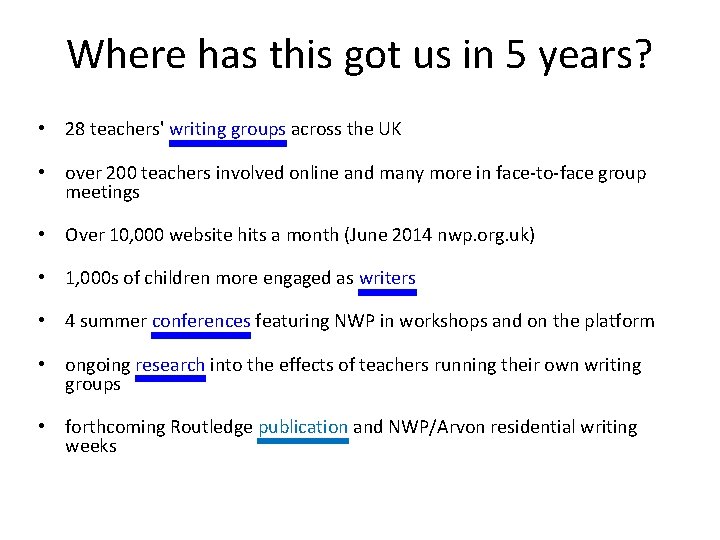 Where has this got us in 5 years? • 28 teachers' writing groups across
