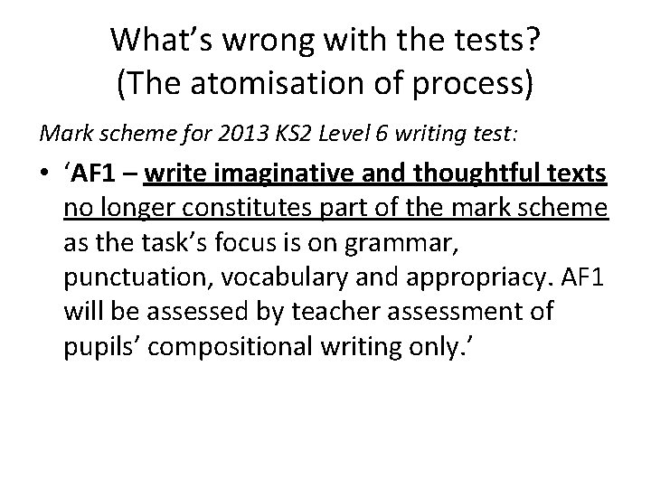 What’s wrong with the tests? (The atomisation of process) Mark scheme for 2013 KS