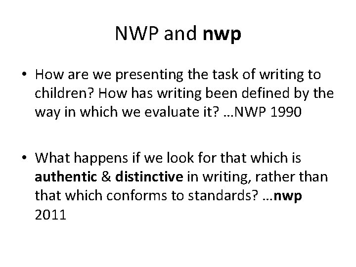 NWP and nwp • How are we presenting the task of writing to children?
