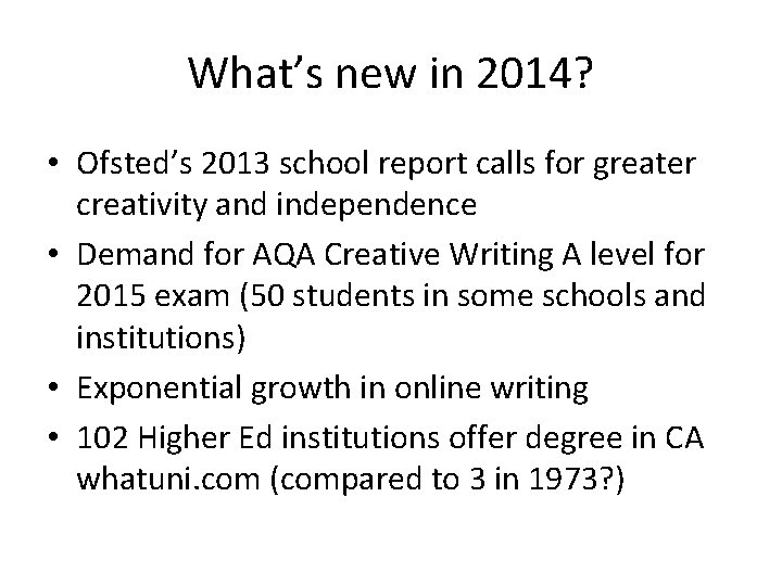 What’s new in 2014? • Ofsted’s 2013 school report calls for greater creativity and