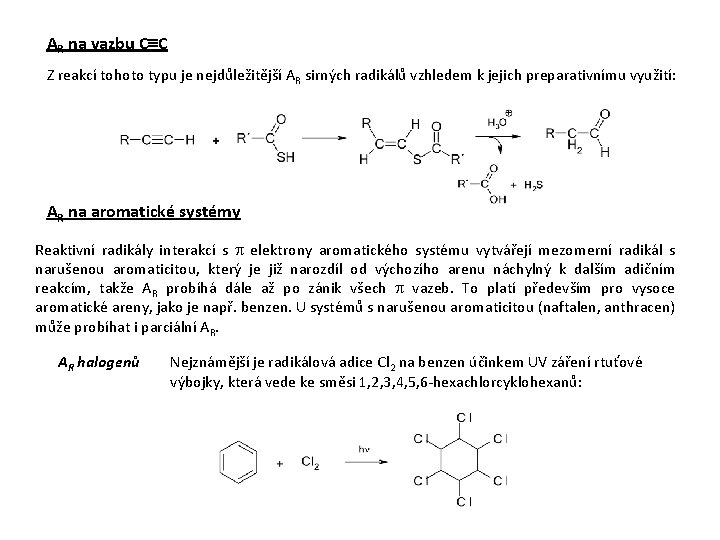AR na vazbu C C Z reakcí tohoto typu je nejdůležitější AR sirných radikálů