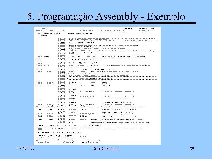 5. Programação Assembly - Exemplo 1/17/2022 Ricardo Pannain 29 