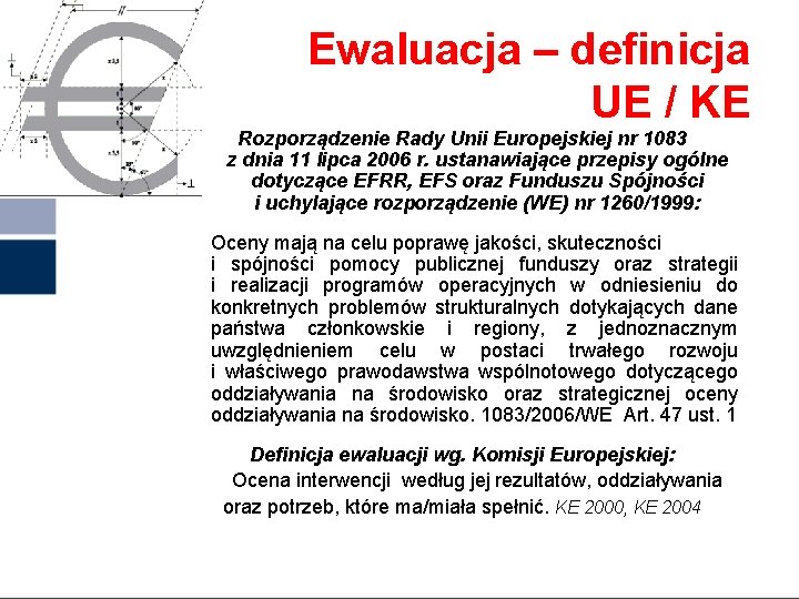 Ewaluacja – definicja UE / KE Rozporządzenie Rady Unii Europejskiej nr 1083 z dnia