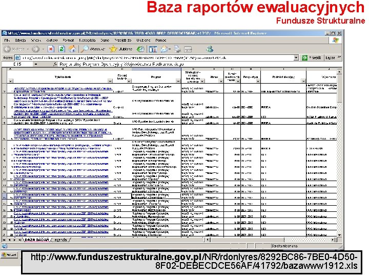 Baza raportów ewaluacyjnych Fundusze Strukturalne http: //www. funduszestrukturalne. gov. pl/NR/rdonlyres/8292 BC 86 -7 BE