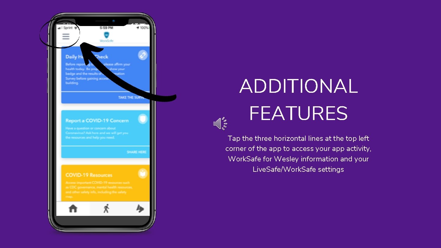 ADDITIONAL FEATURES Tap the three horizontal lines at the top left corner of the ADDITIONAL FEATURES Tap the three horizontal lines at the top left corner of the
