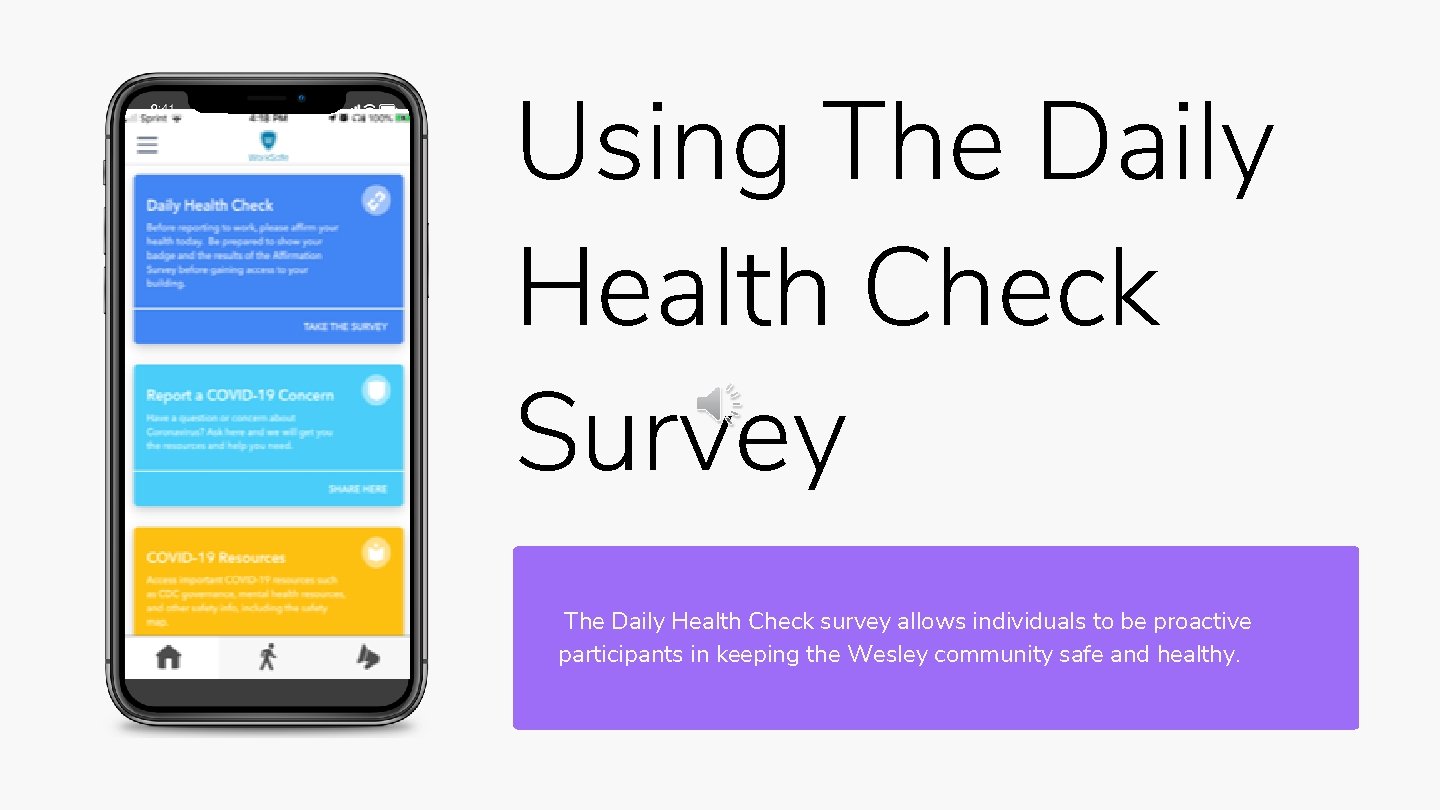Using The Daily Health Check Survey The Daily Health Check survey allows individuals to Using The Daily Health Check Survey The Daily Health Check survey allows individuals to