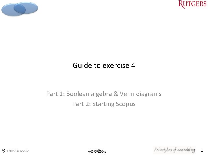 Guide to exercise 4 Part 1: Boolean algebra & Venn diagrams Part 2: Starting